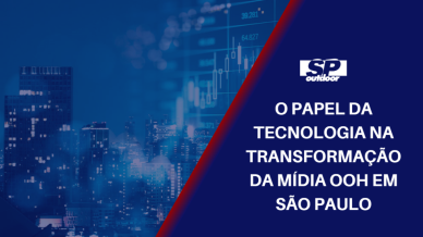 Ponto nº O PAPEL DA TECNOLOGIA NA TRANSFORMAÇÃO DA MÍDIA OOH EM SÃO PAULO