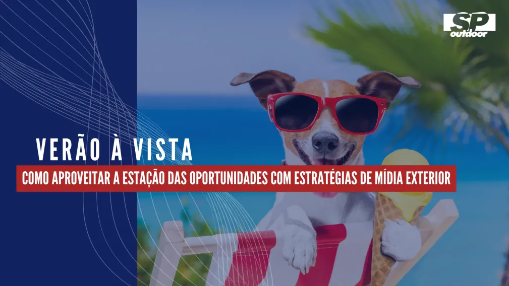 VER&Atilde;O &Agrave; VISTA: COMO APROVEITAR A ESTA&Ccedil;&Atilde;O DAS OPORTUNIDADES COM ESTRAT&Eacute;GIAS DE M&Iacute;DIA EXTERIOR