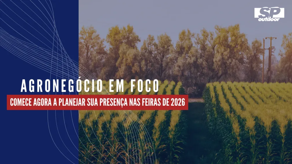 AGRONEG&Oacute;CIO EM FOCO: COMECE AGORA A PLANEJAR SUA PRESEN&Ccedil;A NAS FEIRAS DE 2026