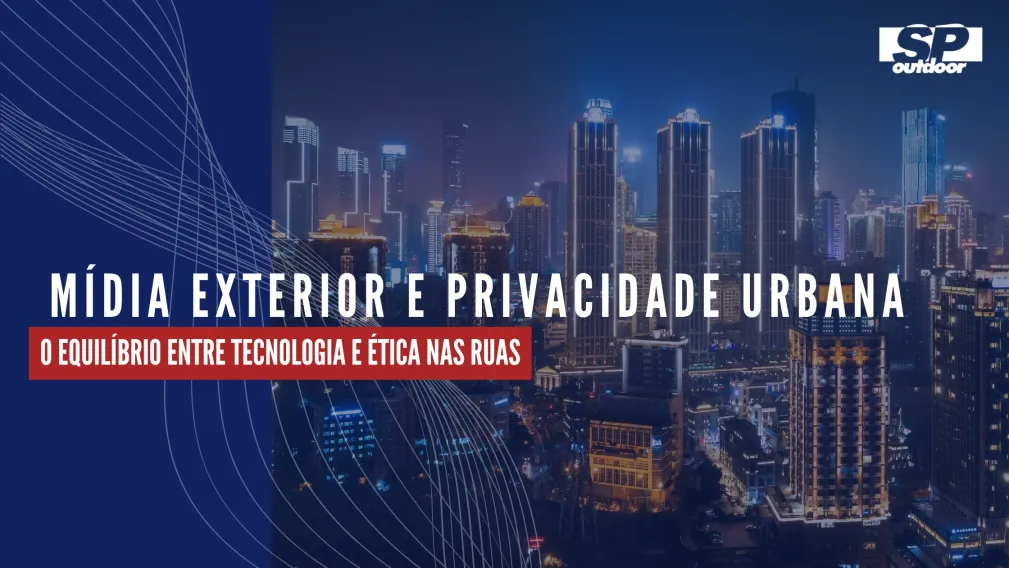 M&Iacute;DIA EXTERIOR E PRIVACIDADE URBANA: O EQUIL&Iacute;BRIO ENTRE TECNOLOGIA E &Eacute;TICA NAS RUAS
