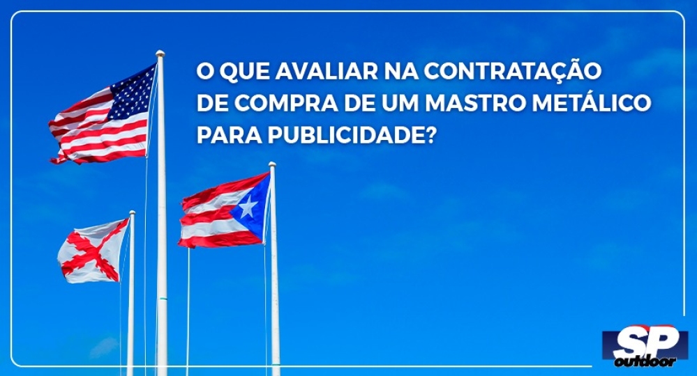 O que avaliar na contrata&ccedil;&atilde;o de um mastro?
