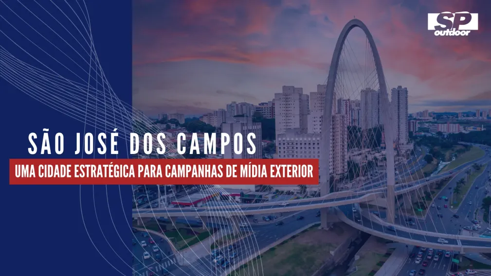 S&Atilde;O JOS&Eacute; DOS CAMPOS: UMA CIDADE ESTRAT&Eacute;GICA PARA CAMPANHAS DE M&Iacute;DIA EXTERIOR