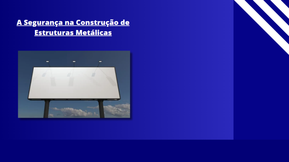 Seguran&ccedil;a na Constru&ccedil;&atilde;o de Estruturas Met&aacute;licas