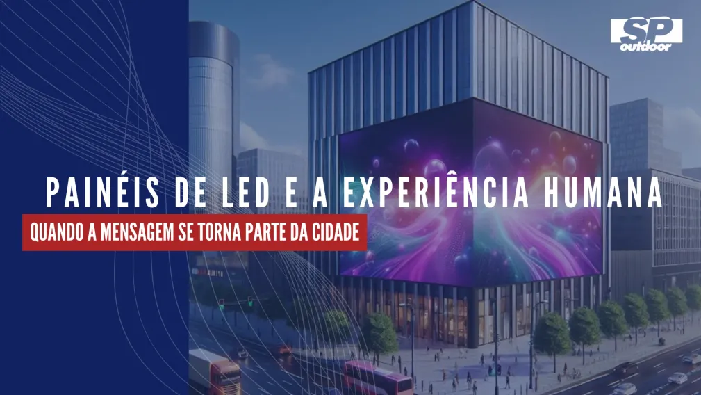 PAIN&Eacute;IS DE LED E A EXPERI&Ecirc;NCIA HUMANA: QUANDO A MENSAGEM SE TORNA PARTE DA CIDADE