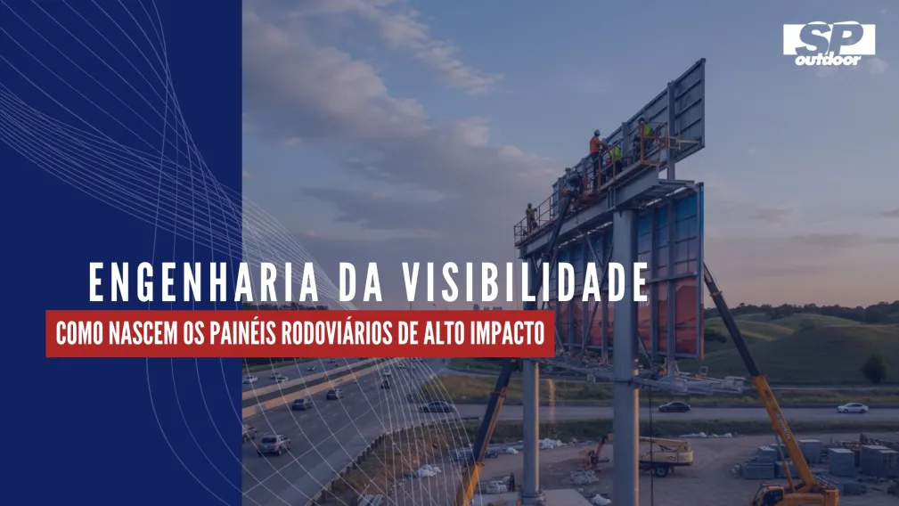 ENGENHARIA DA VISIBILIDADE: COMO NASCEM OS PAIN&Eacute;IS RODOVI&Aacute;RIOS DE ALTO IMPACTO