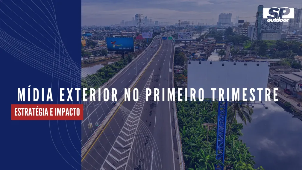 M&Iacute;DIA EXTERIOR NO PRIMEIRO TRIMESTRE: ESTRAT&Eacute;GIA E IMPACTO