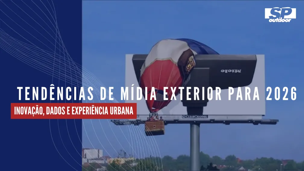 TEND&Ecirc;NCIAS DE M&Iacute;DIA EXTERIOR PARA 2026: INOVA&Ccedil;&Atilde;O, DADOS E EXPERI&Ecirc;NCIA URBANA