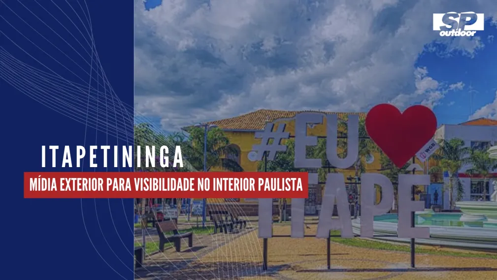 ITAPETININGA: M&Iacute;DIA EXTERIOR PARA VISIBILIDADE NO INTERIOR PAULISTA