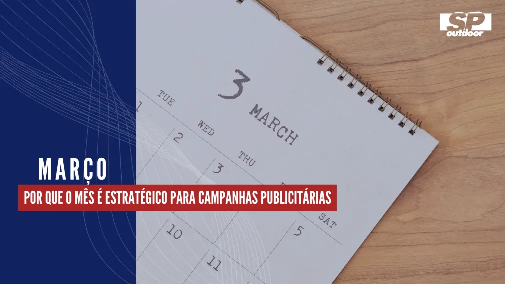 MAR&Ccedil;O: POR QUE O M&Ecirc;S &Eacute; ESTRAT&Eacute;GICO PARA CAMPANHAS PUBLICIT&Aacute;RIAS
