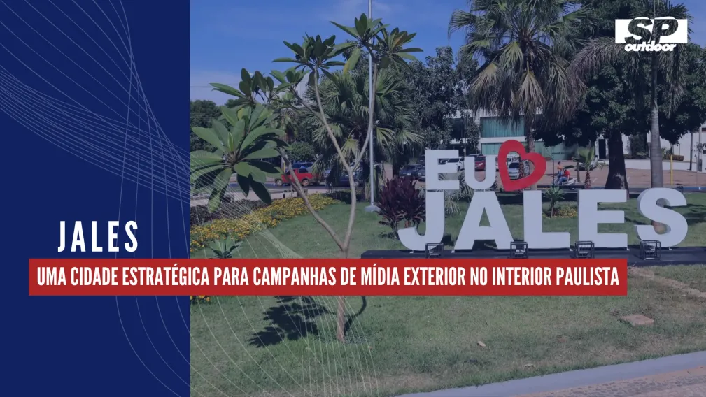 JALES: UMA CIDADE ESTRAT&Eacute;GICA PARA CAMPANHAS DE M&Iacute;DIA EXTERIOR NO INTERIOR PAULISTA