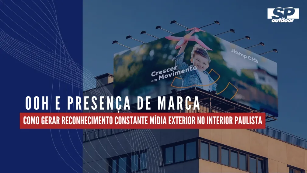 OOH E PRESEN&Ccedil;A DE MARCA: COMO GERAR RECONHECIMENTO CONSTANTE