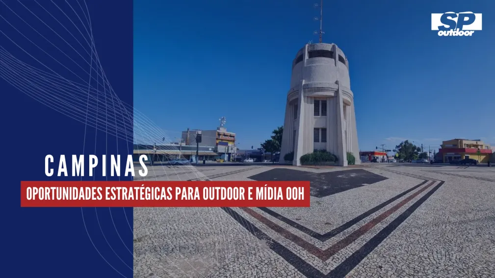 CAMPINAS: OPORTUNIDADES ESTRAT&Eacute;GICAS PARA OUTDOOR E M&Iacute;DIA OOH