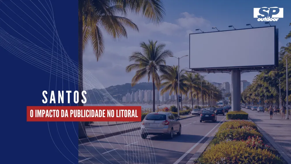 SANTOS: O IMPACTO DA PUBLICIDADE NO LITORAL