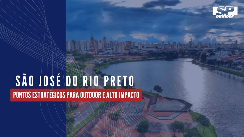 S&Atilde;O JOS&Eacute; DO RIO PRETO: PONTOS ESTRAT&Eacute;GICOS PARA OUTDOOR E ALTO IMPACTO