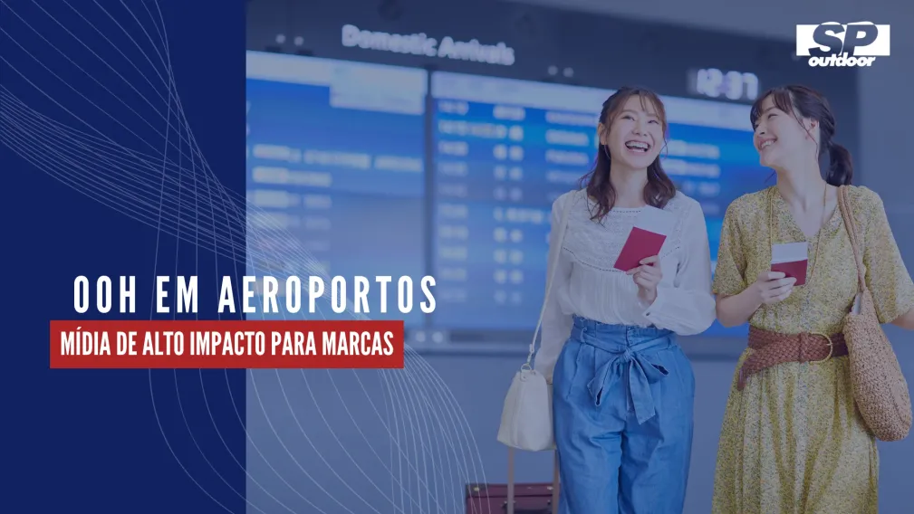 OOH EM AEROPORTOS: M&Iacute;DIA DE ALTO IMPACTO PARA MARCAS