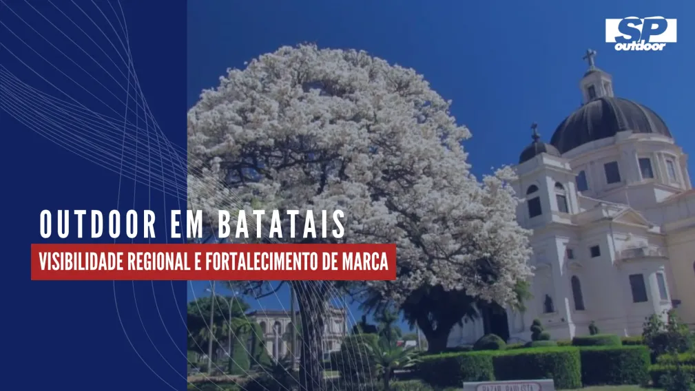 OUTDOOR EM BATATAIS SP: VISIBILIDADE REGIONAL E FORTALECIMENTO DE MARCA