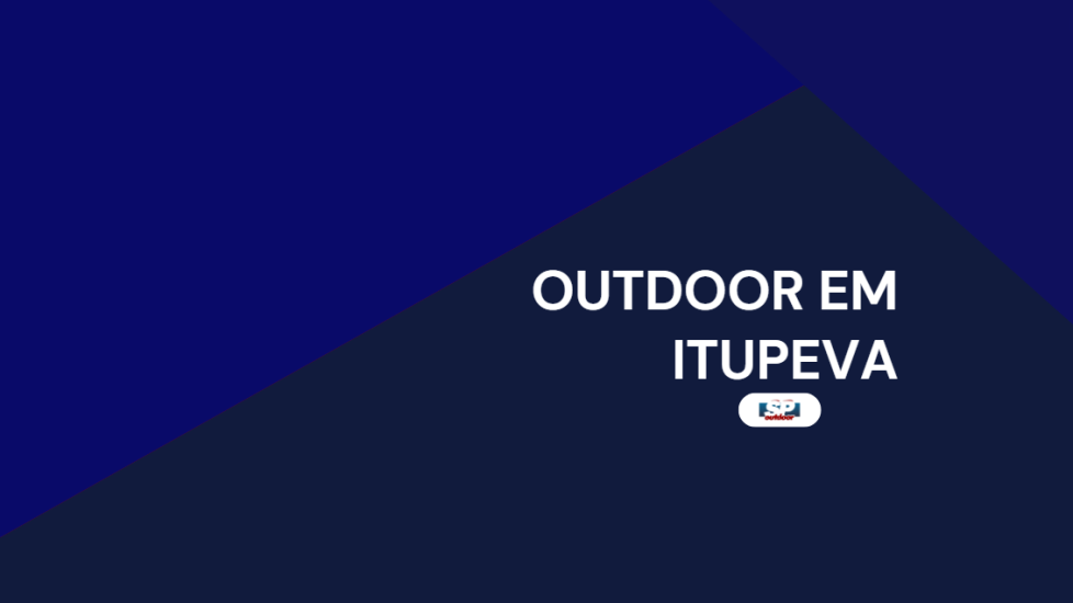 OUTDOOR EM ITUPEVA