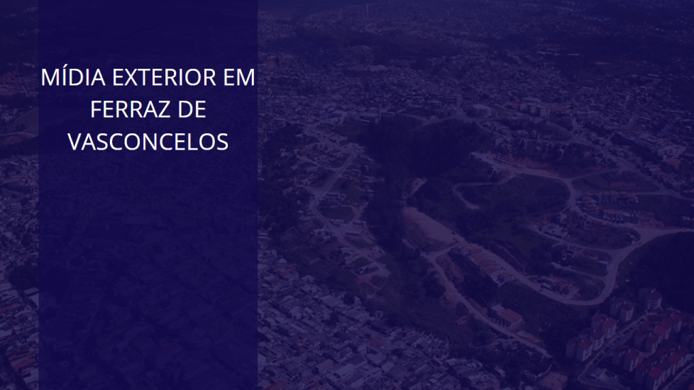 M&Iacute;DIA EXTERIOR EM FERRAZ DE VASCONCELOS