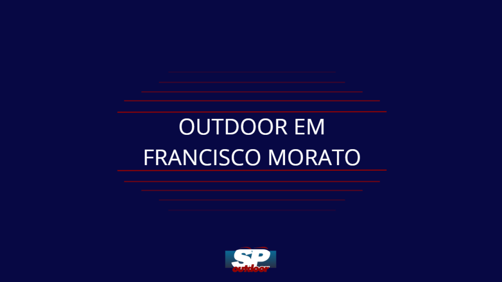 OUTDOOR EM FRANCISCO MORATO