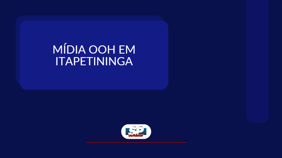 M&Iacute;DIA OOH EM ITAPETININGA