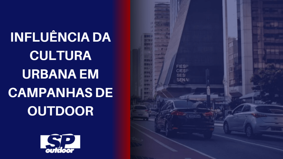 INFLU&Ecirc;NCIA DA CULTURA URBANA EM CAMPANHAS DE OUTDOOR