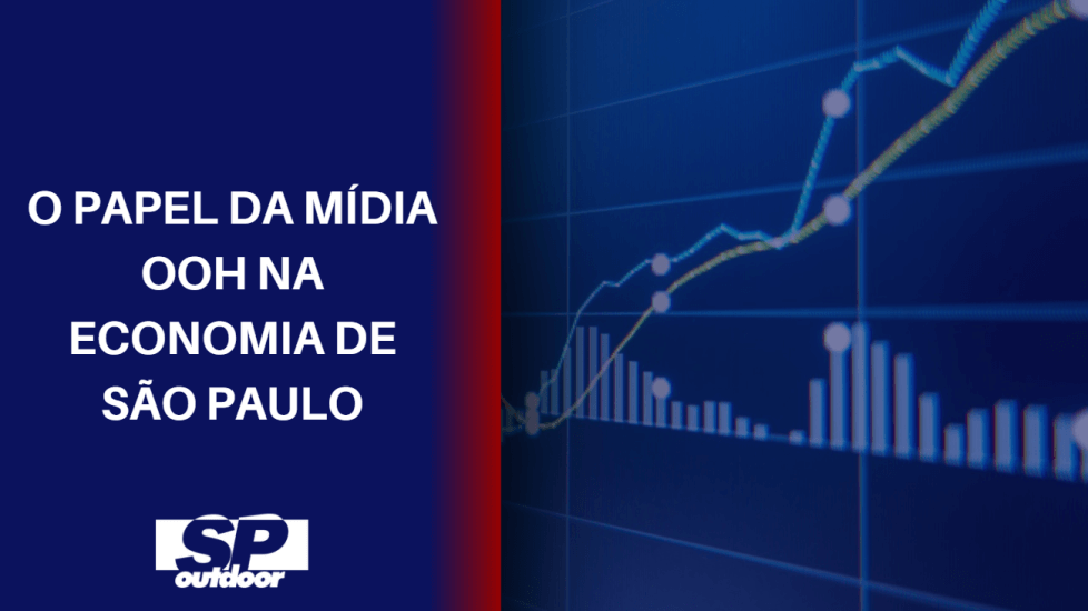 O PAPEL DA M&Iacute;DIA OOH NA ECONOMIA DE S&Atilde;O PAULO