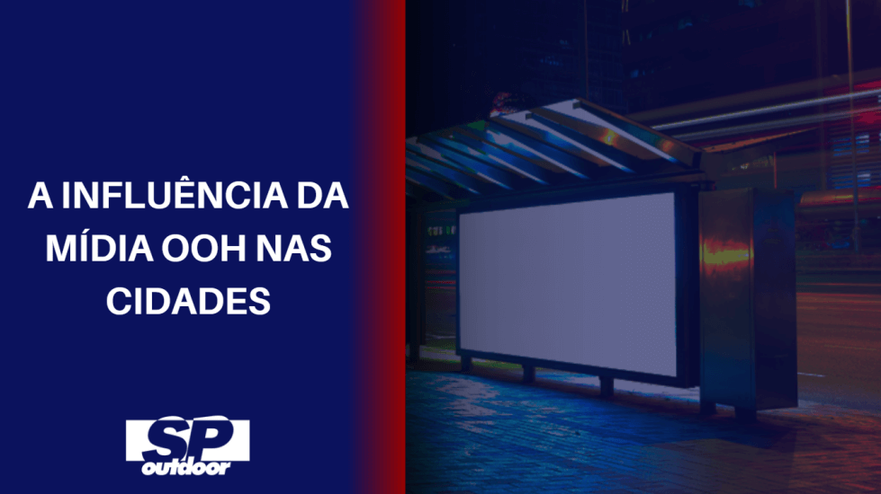 A INFLU&Ecirc;NCIA DA M&Iacute;DIA OOH NAS CIDADES