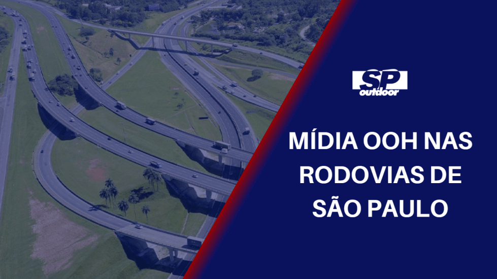 M&Iacute;DIA OOH NAS RODOVIAS DE S&Atilde;O PAULO