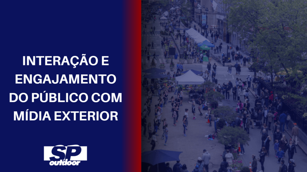 INTERA&Ccedil;&Atilde;O E ENGAJAMENTO DO P&Uacute;BLICO COM M&Iacute;DIA EXTERIOR