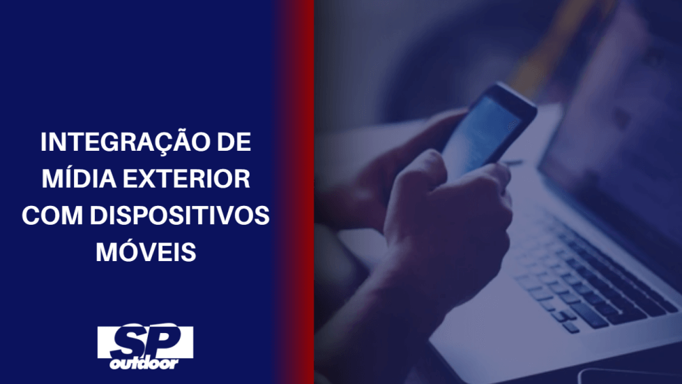 INTEGRA&Ccedil;&Atilde;O DE M&Iacute;DIA EXTERIOR COM DISPOSITIVOS M&Oacute;VEIS