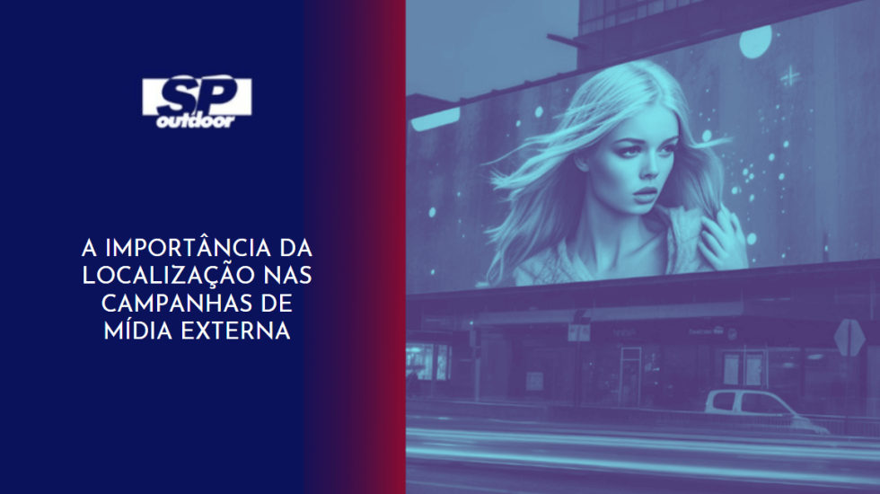 A IMPORT&Acirc;NCIA DA LOCALIZA&Ccedil;&Atilde;O NAS CAMPANHAS DE M&Iacute;DIA EXTERNA