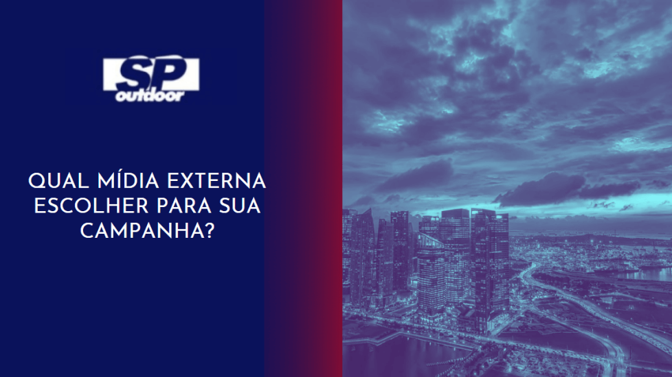 QUAL M&Iacute;DIA EXTERNA ESCOLHER PARA SUA CAMPANHA? 
