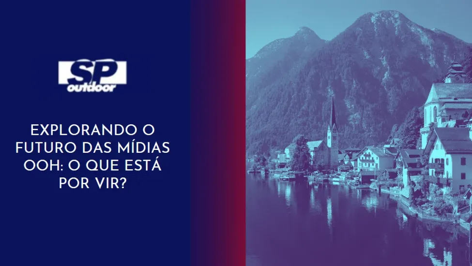 EXPLORANDO O FUTURO DAS M&Iacute;DIAS OOH: OQUE EST&Aacute; POR VIR?