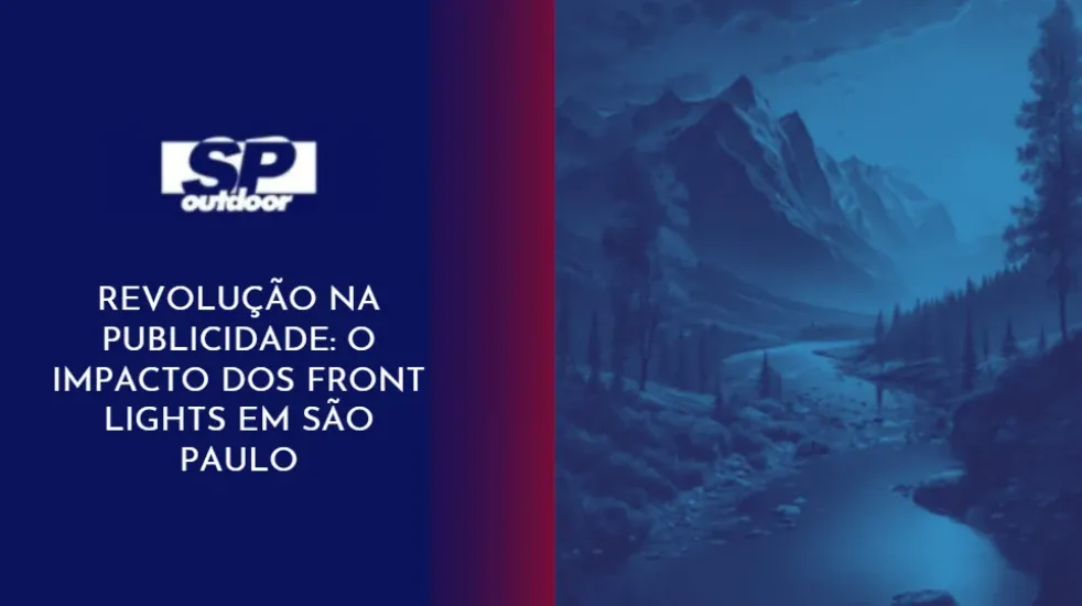 REVOLU&Ccedil;&Atilde;O NA PUBLICIDADE: O IMPACTO DOS FRONT LIGHTS EM S&Atilde;O PAULO