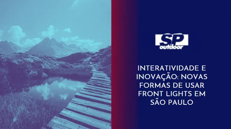 INTERATIVIDADE E INOVA&Ccedil;&Atilde;O: NOVAS FORMAS DE USAR FRONT LIGHTS EM S&Atilde;O PAULO