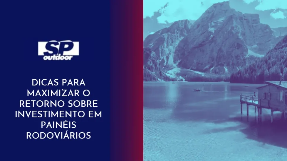 DICAS PARA MAXIMIZAR O RETORNO SOBR EO INVESTIMENTO EM PAIN&Eacute;IS RODOVI&Aacute;RIOS