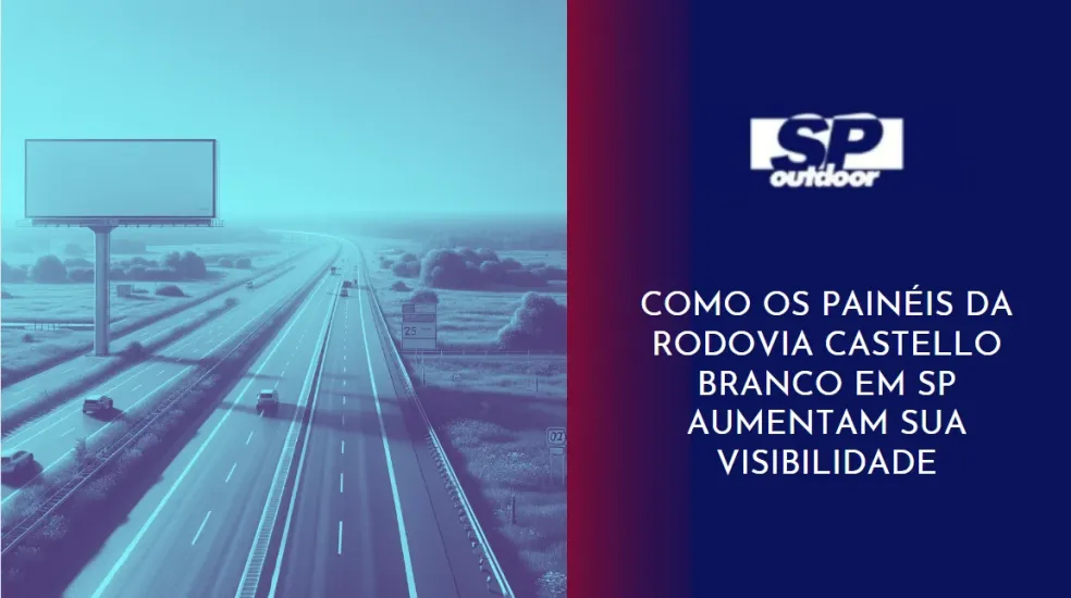 COMO OS PAIN&Eacute;IS DA RODOVIA CASTELLO BRANCO EM SP AUMENTAM SUA VISIBILIDADE