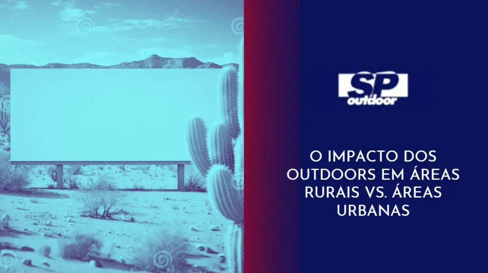 O IMPACTO DOS OUTDOORS EM &Aacute;REAS RURAIS VS. &Aacute;REAS URBANAS