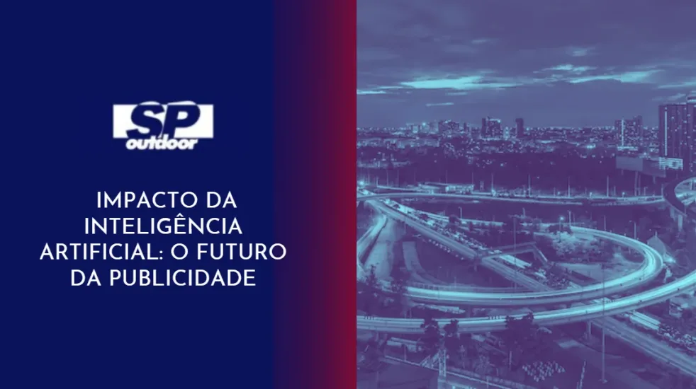  IMPACTO DA INTELIG&Ecirc;NCIA ARTIFICIAL: O FUTURO DA PUBLICIDADE