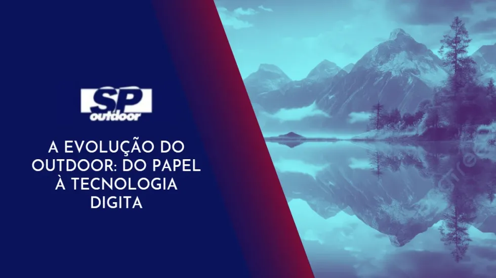 A EVOLU&Ccedil;&Atilde;O DO OUTDOOR : DO PAPEL &Aacute; TECNOLOGIA
