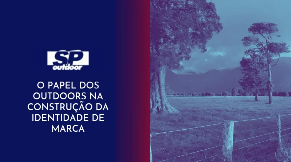 O PAPEL DOS OUTDOORS NA CONSTTRU&Ccedil;&Atilde;O DA IDENTIDADE DE MARCA