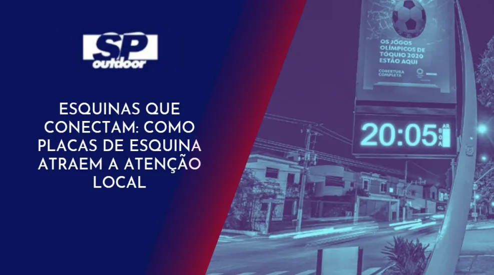 ESQUINAS QUE CONECTAM: COMO PLACAS DE ESQUINA ATRAEM A ATEN&Ccedil;&Atilde;O LOCAL