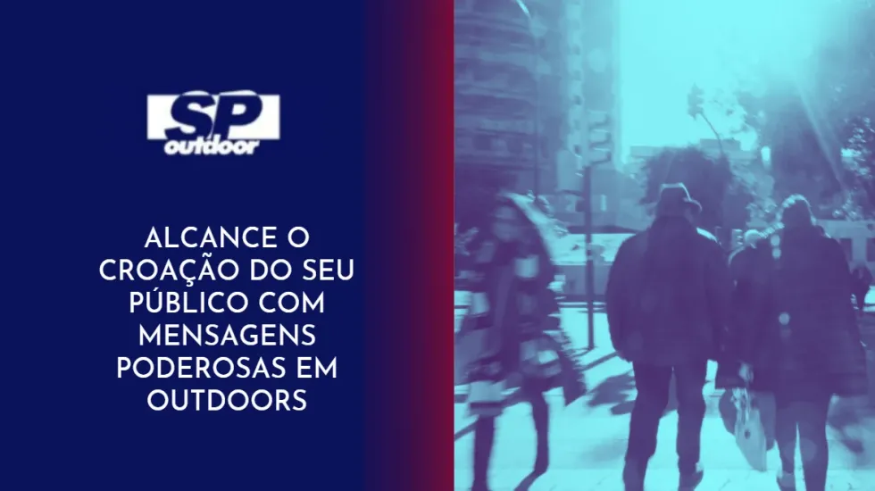 ALCANCE O CORA&Ccedil;&Atilde;O DO SEU P&Uacute;BLICO COM MENSAGENS PODEROSAS EM OUTDOORS