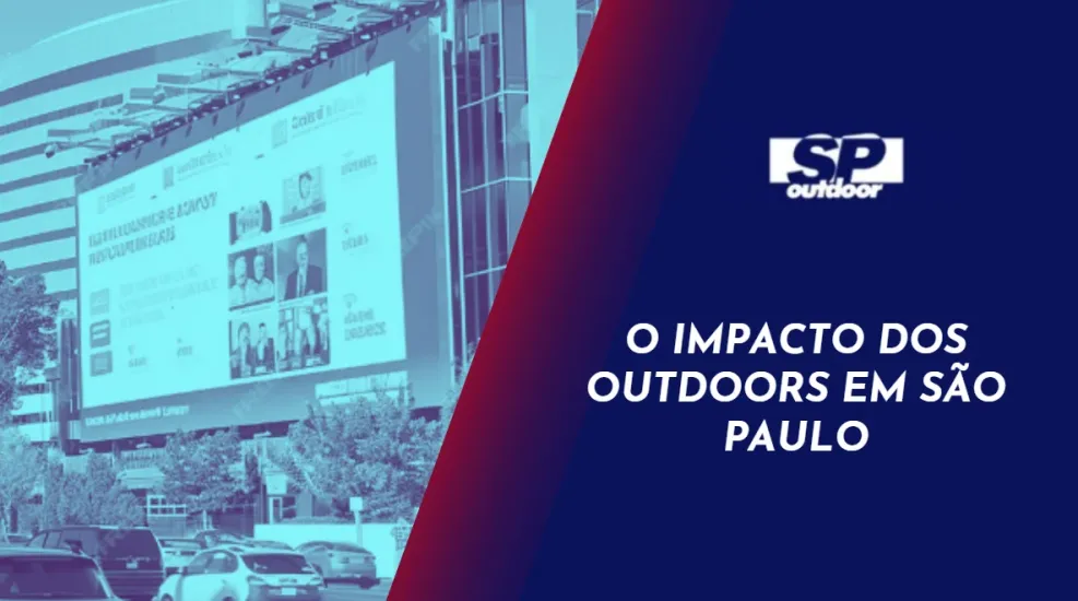 O IMPACTO DOS OUTDOORS EM S&Atilde;O PAULO