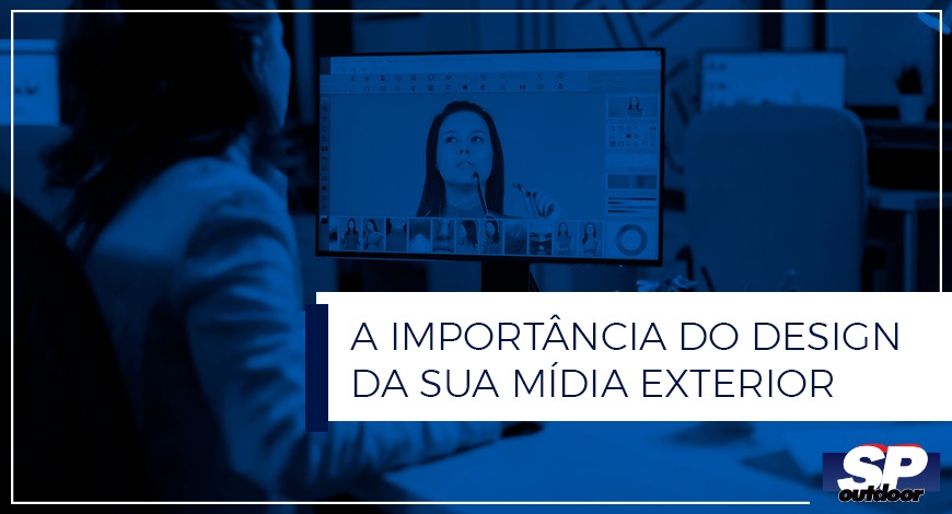 A IMPORTANCIA DO DESIGN DA SUA M&Iacute;DIA EXTERIOR