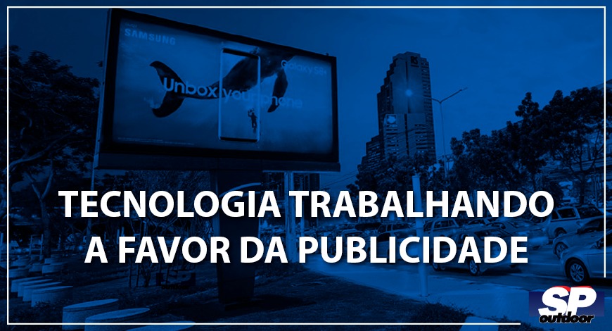 TECNOLOGIA TRABALHANDO A FAVOR DA PUBLICIDADE