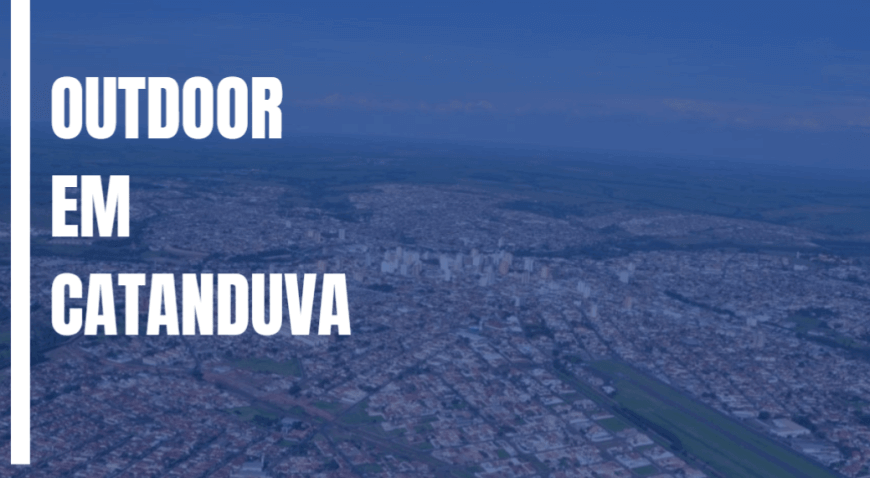ANUNCIE OUTDOOR EM CATANDUVA
