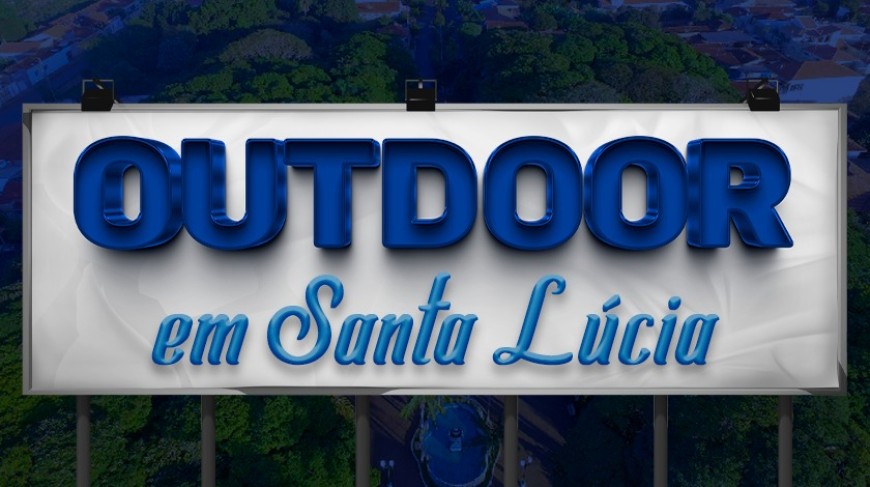 ANUNCIE OUTDOOR EM SANTA L&Uacute;CIA