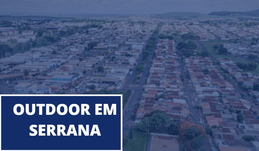 ANUNCIE OUTDOOR EM SERRANA