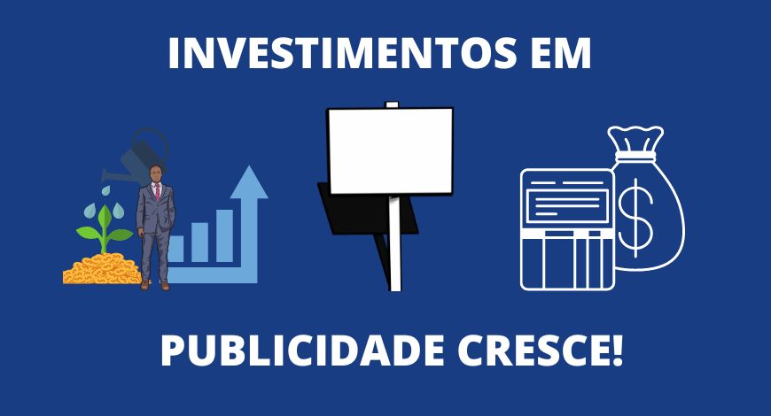 INVESTIMENTOS EM PUBLICIDADE EM CRESCIMENTO